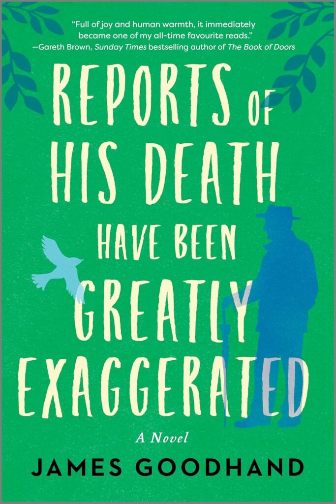 the cover of Reports of His Death Have Been Greatly Exaggerated, by James Goodhand, featuring the silhouette of an old man on a green background