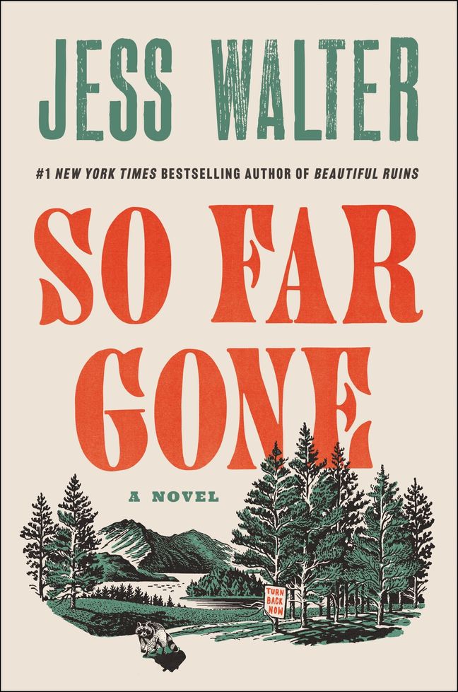 Book cover for So Far Gone by Jess Walter, featuring a scenic landscape of river, woods, and rolling hills, a "TURN BACK NOW" sign, and a raccoon looking out at the observer.